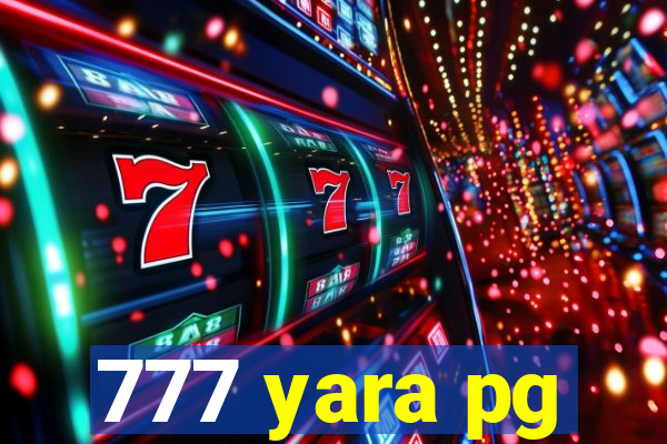 777 yara pg